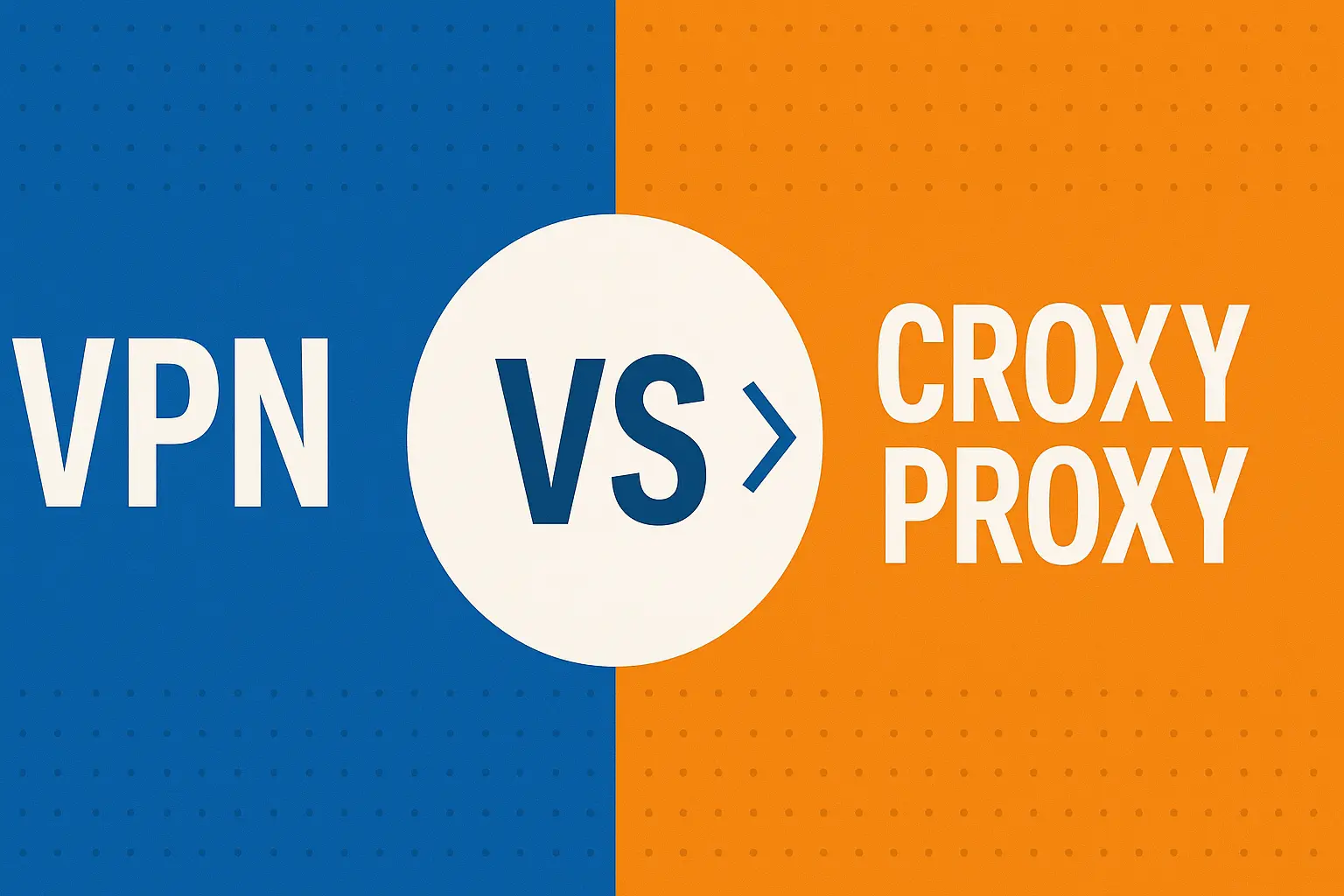VPN vs Croxy Proxy – which is better? VPN vs Croxy Proxy – which is better?